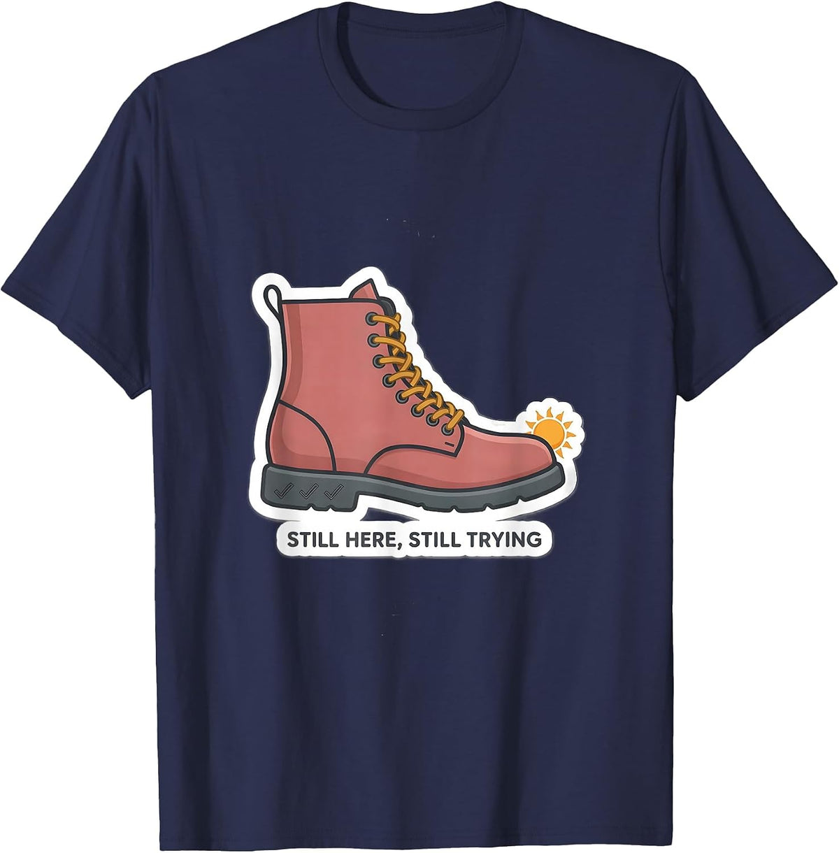 Men's Still Here Still Trying Inspirational Mental Health T-Shirt - Navy Blue