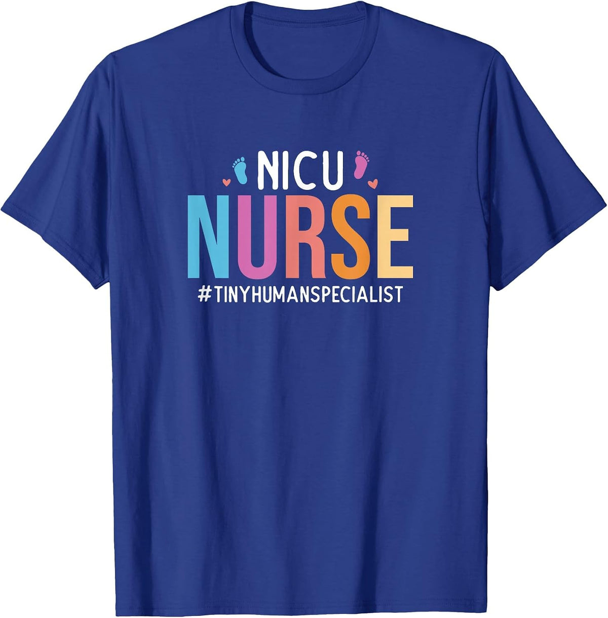 NICU Nurse Tiny Human Specialist Neonatal Intensive Care T-Shirt - Royal Blue