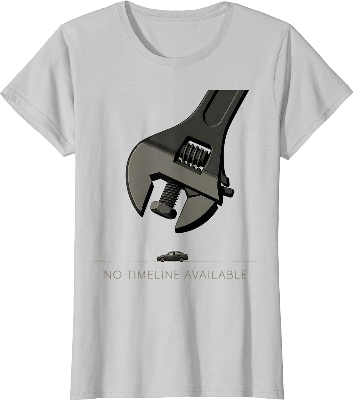 No Timeline Available Funny Car Guy Mechanic Garage Humor T-Shirt - Silver Grey