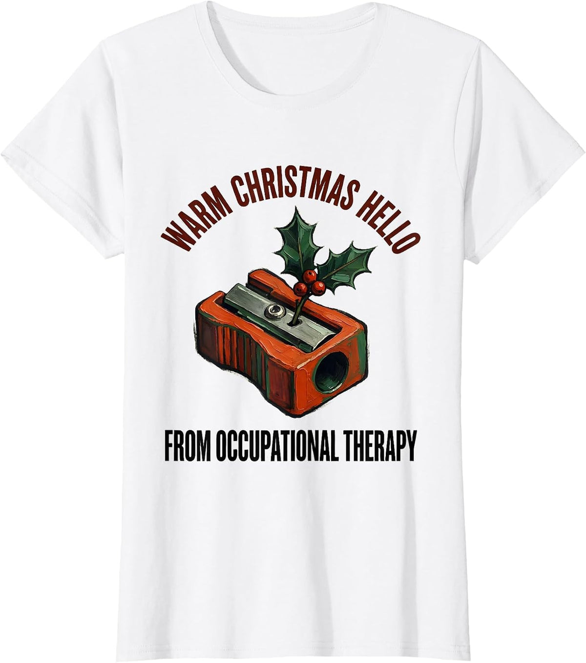 Women's Warm Christmas Hello From Occupational Therapy Funny T-Shirt - White