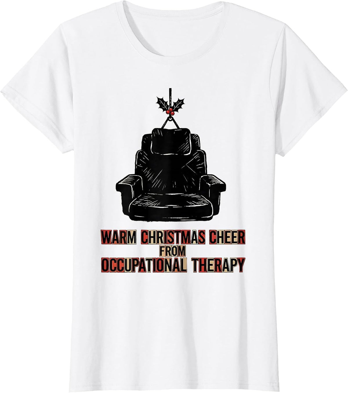 Warm Christmas Cheer From Occupational Therapy Funny T-Shirt - White