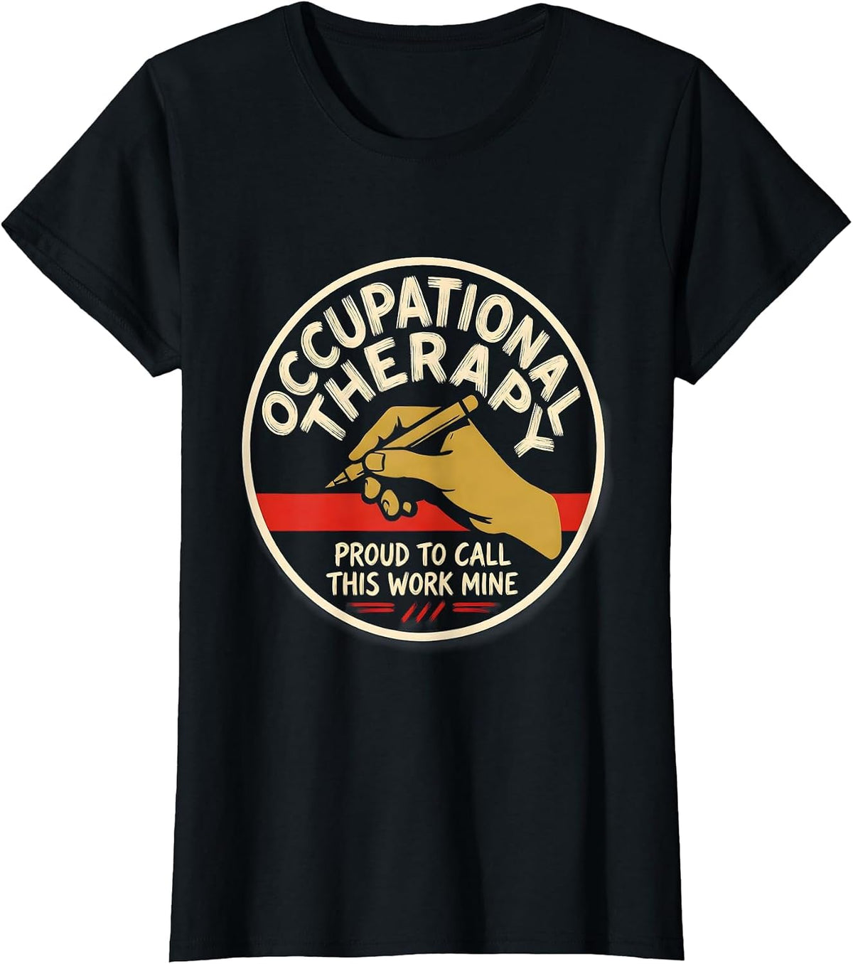 Women's Occupational Therapy, Proud To Call This Work Mine OT T-Shirt - Black
