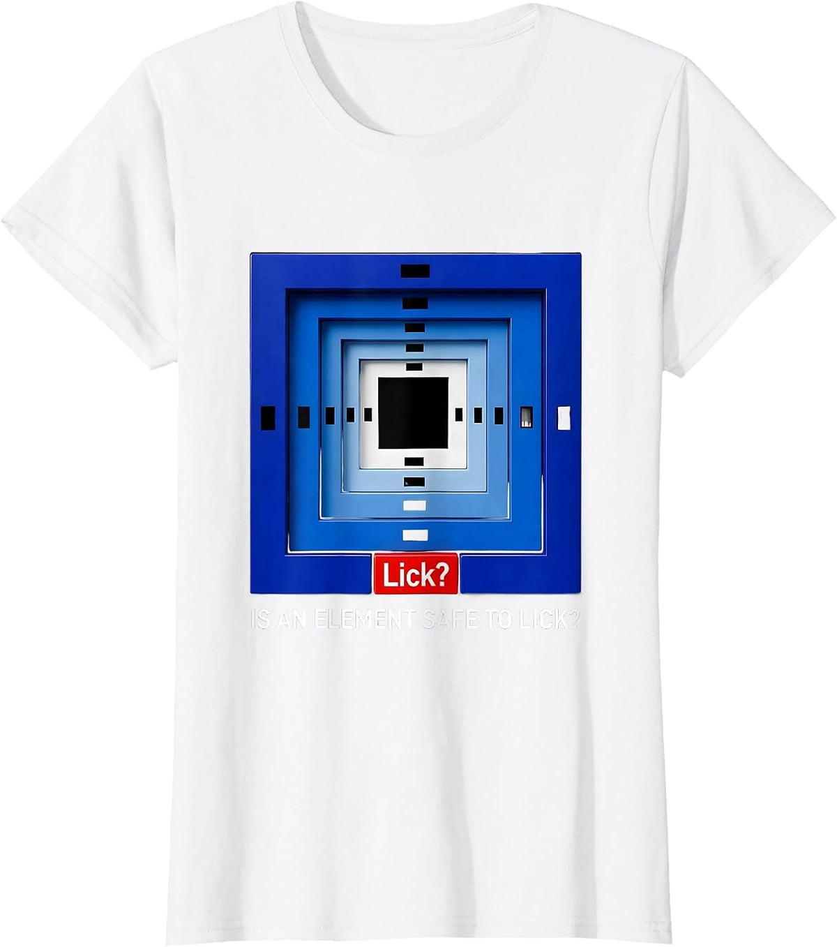 Is An Element Safe To Lick Funny Periodic Table Science T-Shirt - White
