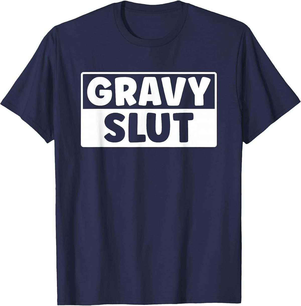 Funny Gravy Slut Thanksgiving Men Women Gravy Lover T-Shirt - Navy Blue