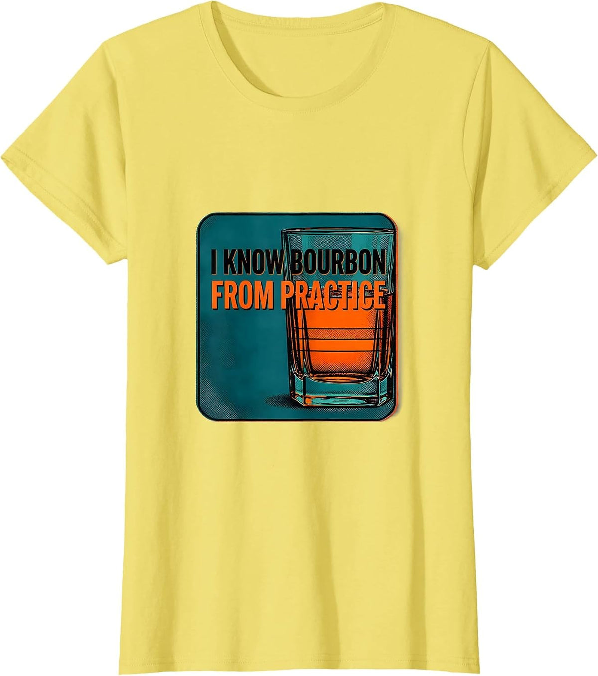 Women's I Know Bourbon From Practice Funny Bourbon Lover Drinking T-Shirt - Lemon Yellow