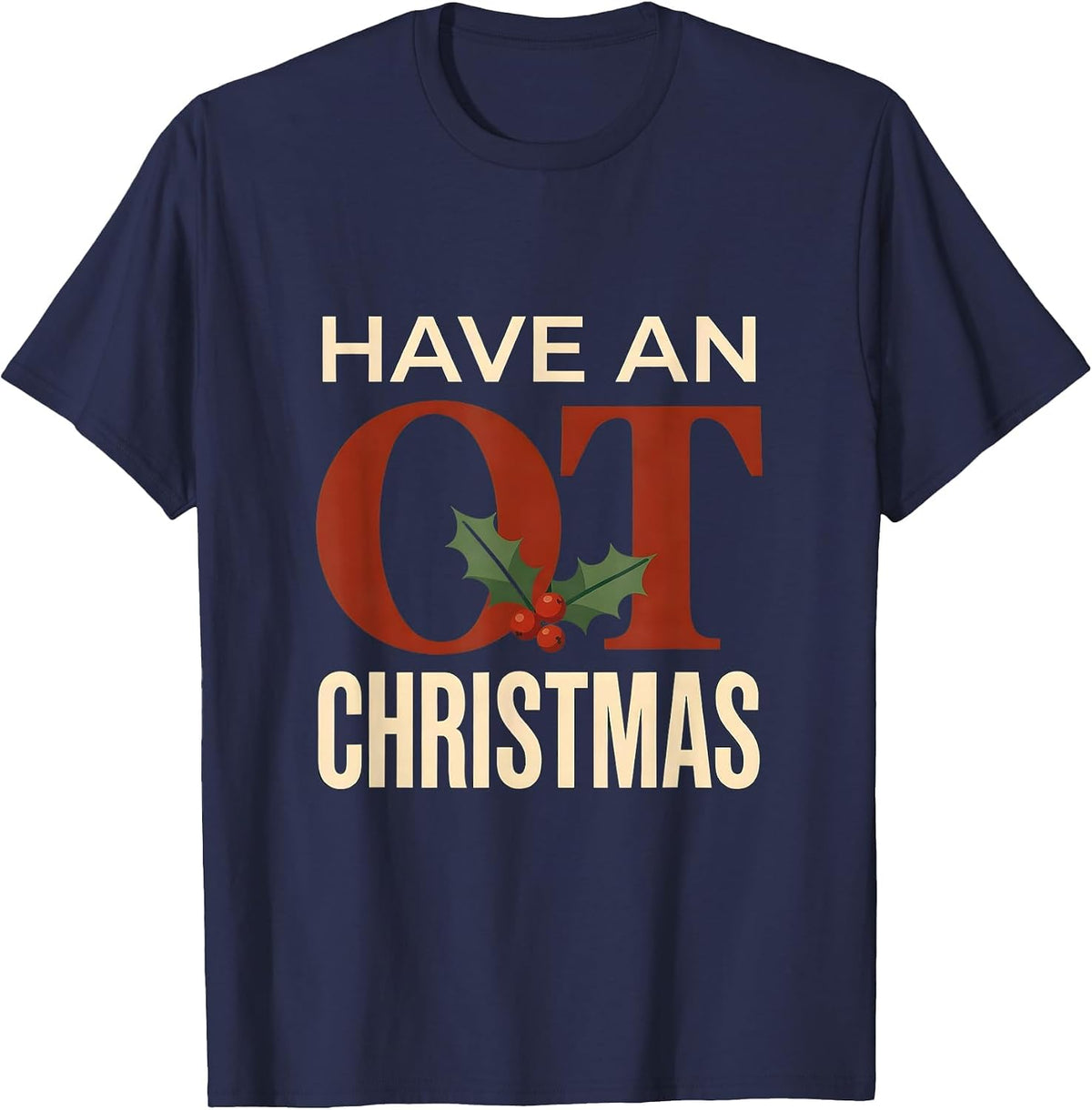 Men's Have An OT Christmas Funny Occupational Therapy Workplace T-Shirt - Navy Blue
