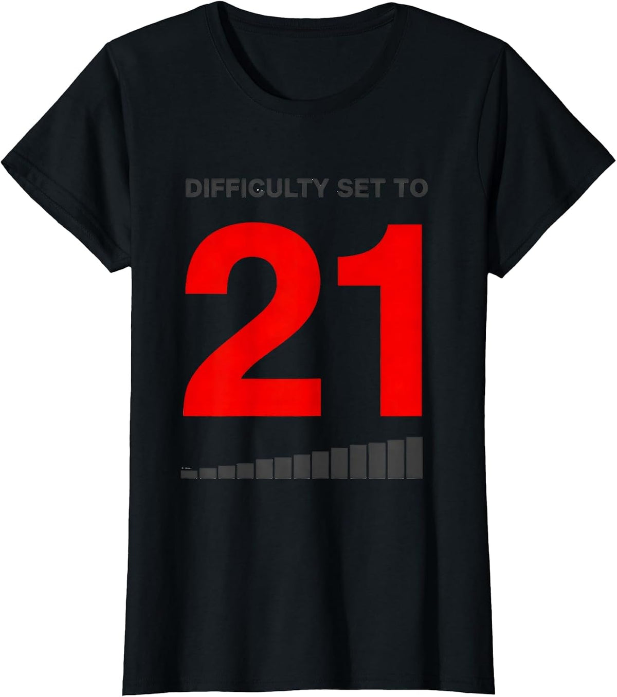 Difficulty Set To 21 Funny Gamer Milestone Birthday T-Shirt - Black