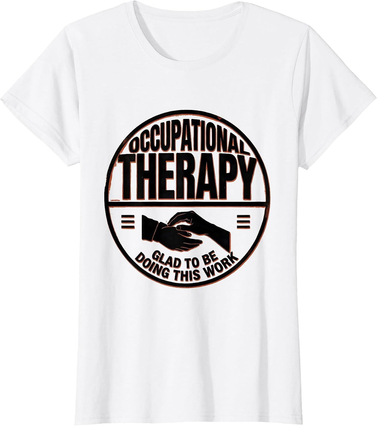 Occupational Therapy Glad To Be Doing This Work Professional T-Shirt - White
