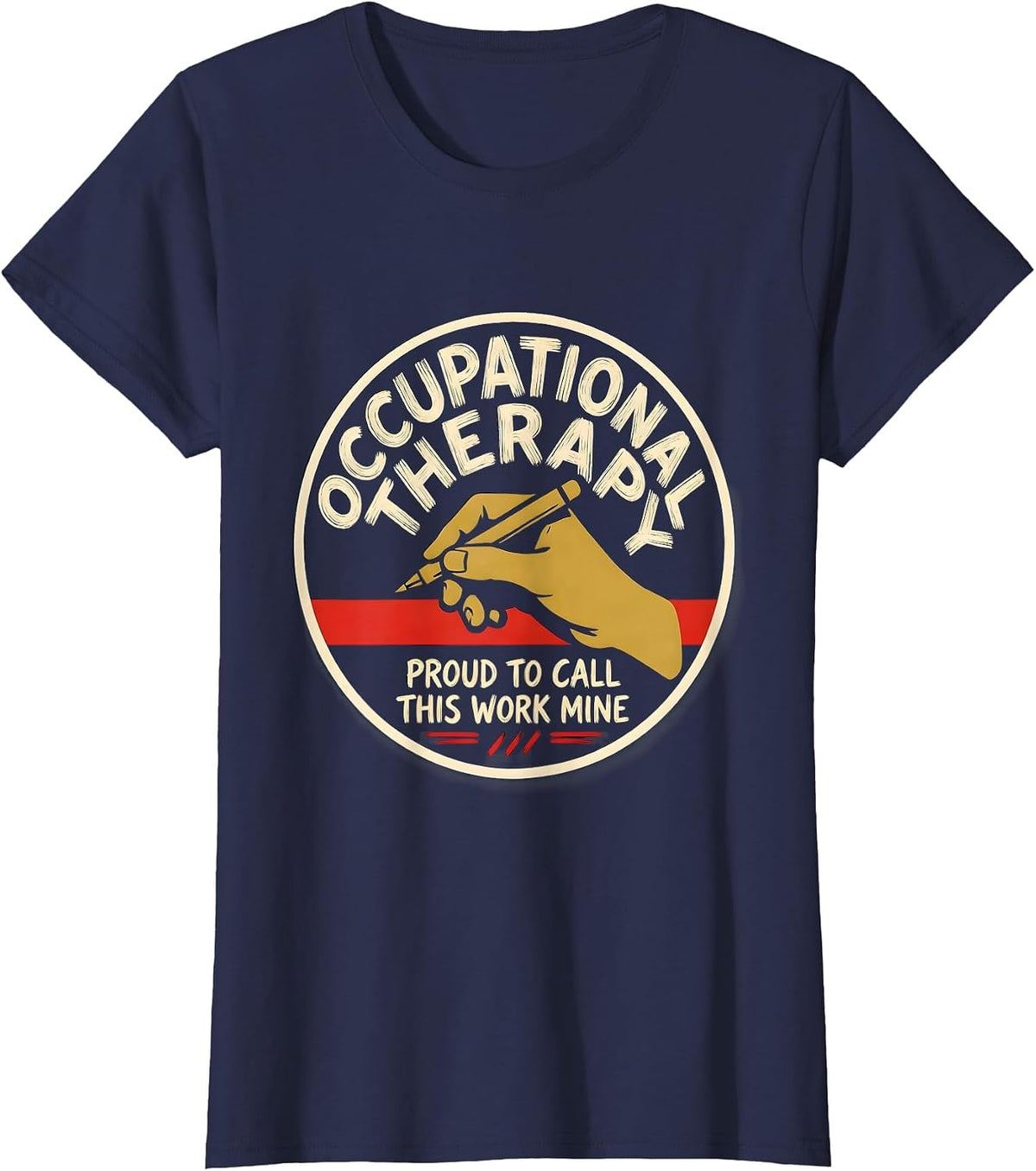 Women's Occupational Therapy, Proud To Call This Work Mine OT T-Shirt - Navy Blue