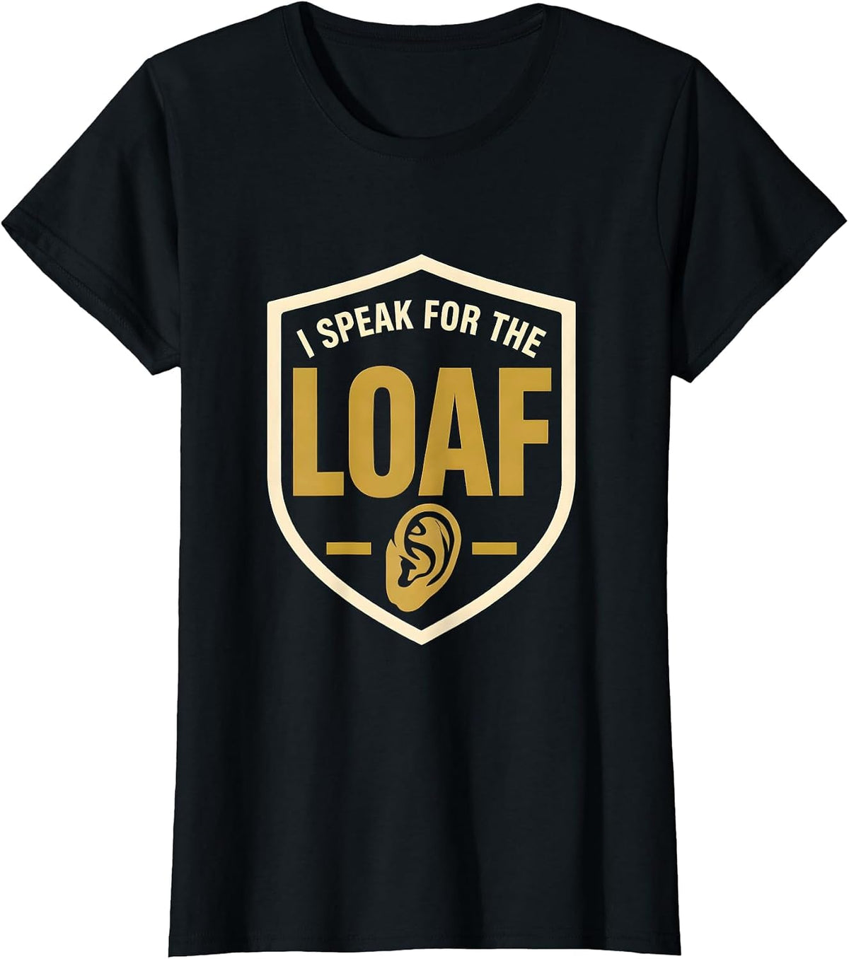 I Speak For The Loaf Funny Sourdough Baker Bread Lover Gift T-Shirt - Black