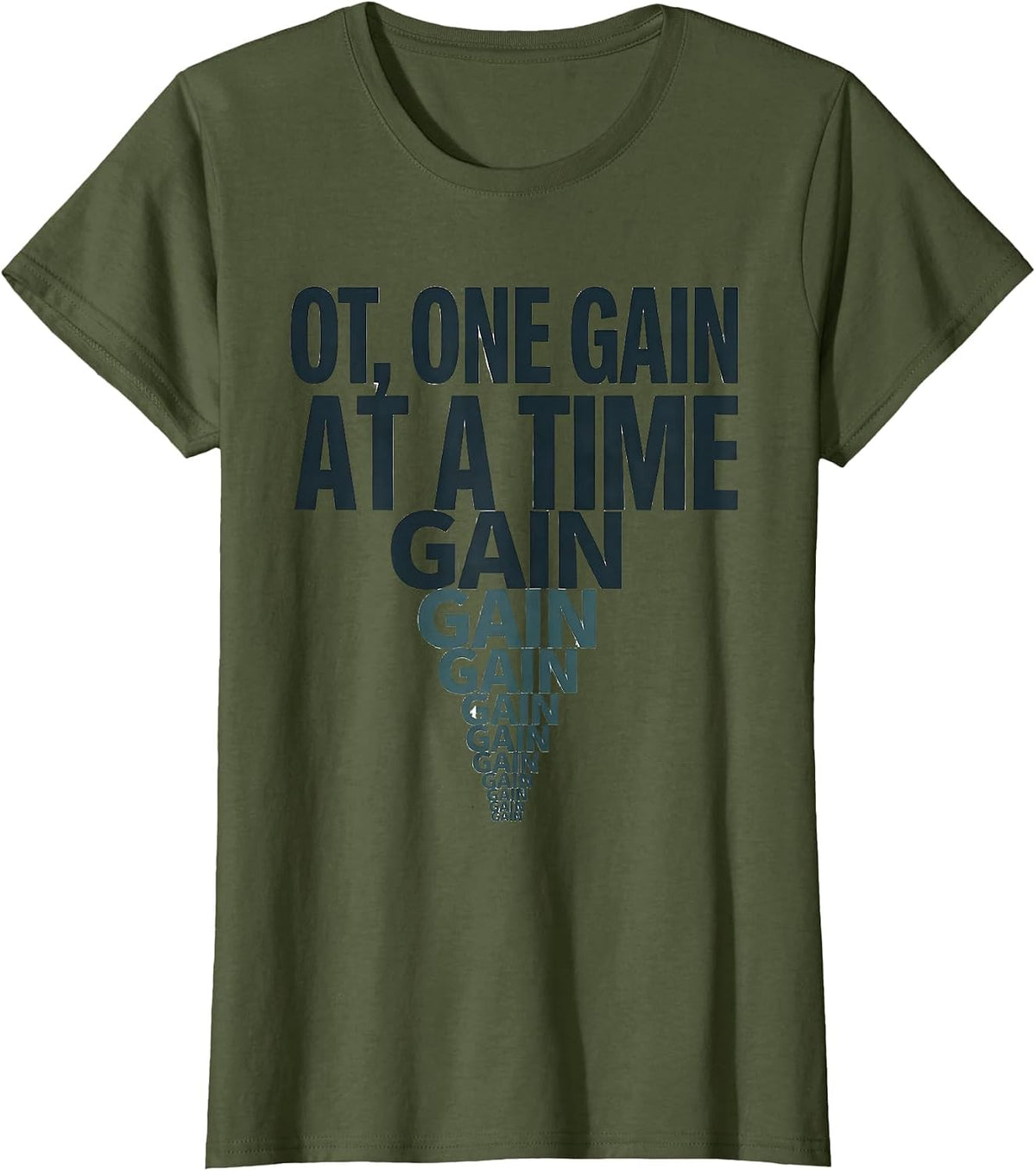 Women's OT One Gain at a Time Occupational Therapy Profession Pride T-Shirt - Olive Green