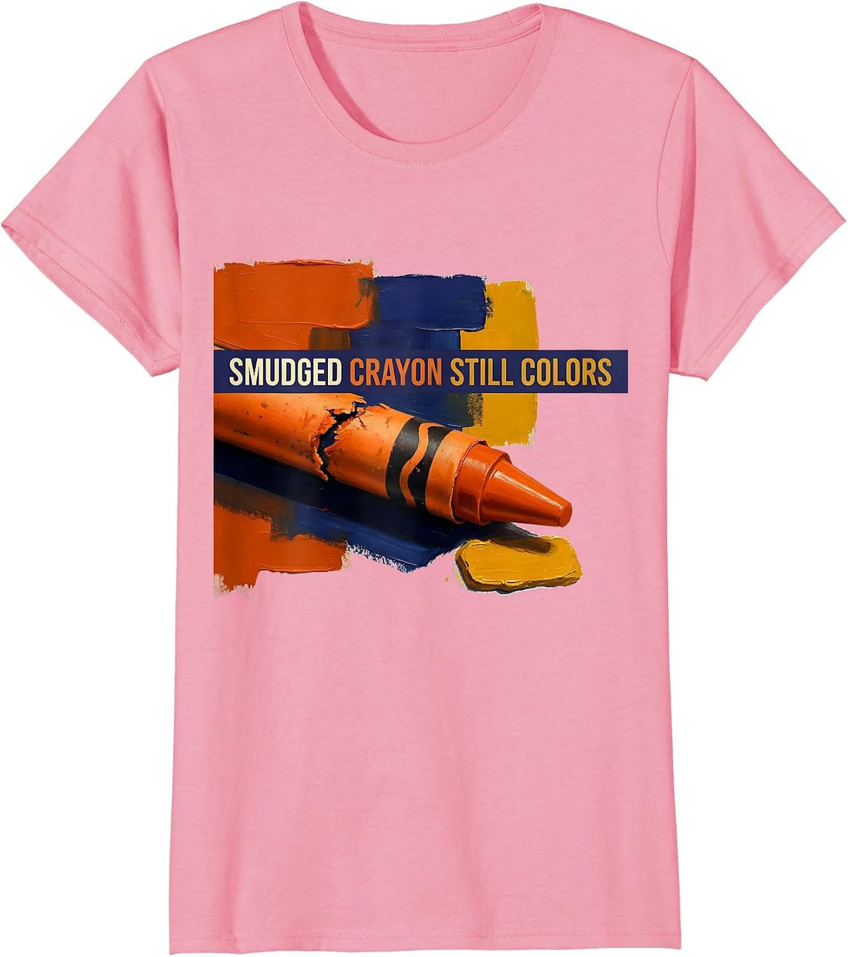 Women's Smudged Crayon Still Colors Inspirational Teacher Mental T-Shirt - Pink