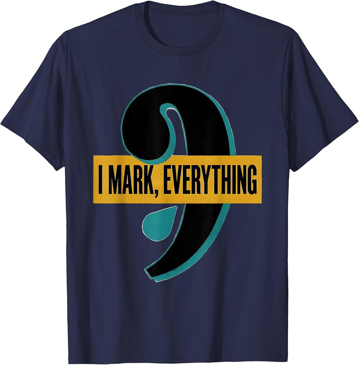 Men's I Mark Everything Funny Grammar Teacher English Punctuation T-Shirt - Navy Blue