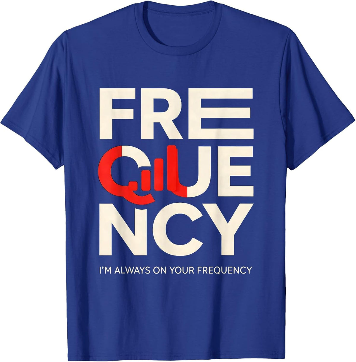 Men's I'm Always On Your Frequency Funny First Responder Spouse T-Shirt - Royal Blue