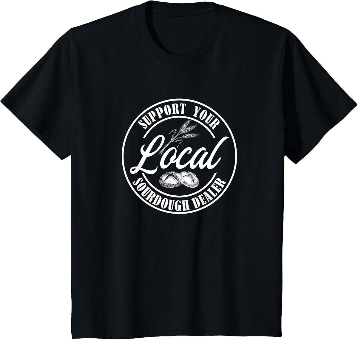 Support Your Local Sourdough Dealer Retro Graphic T-Shirt - Black