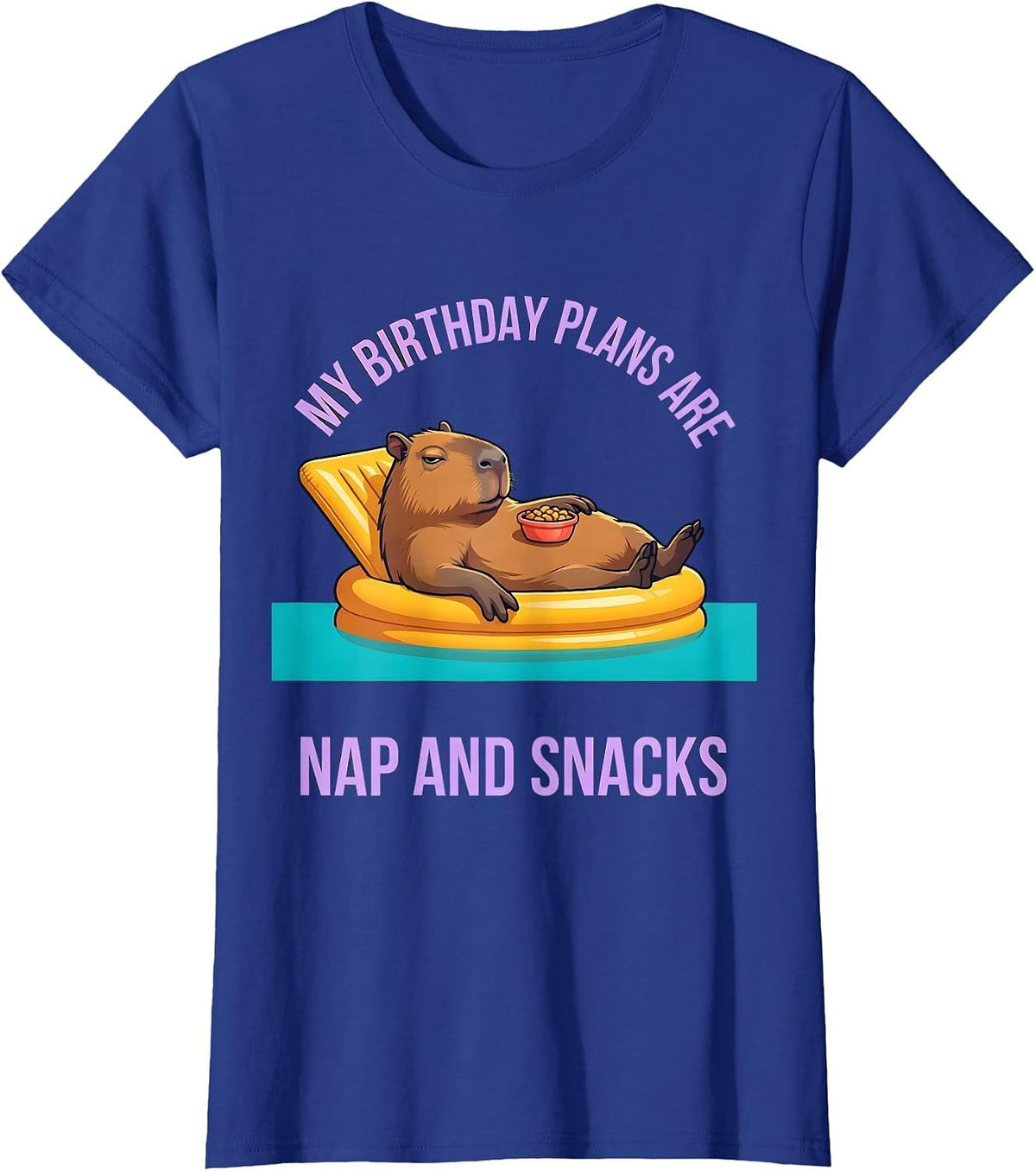 Women's My Birthday Plans Are Nap And Snacks Funny Capybara Birthday T-Shirt - Royal Blue