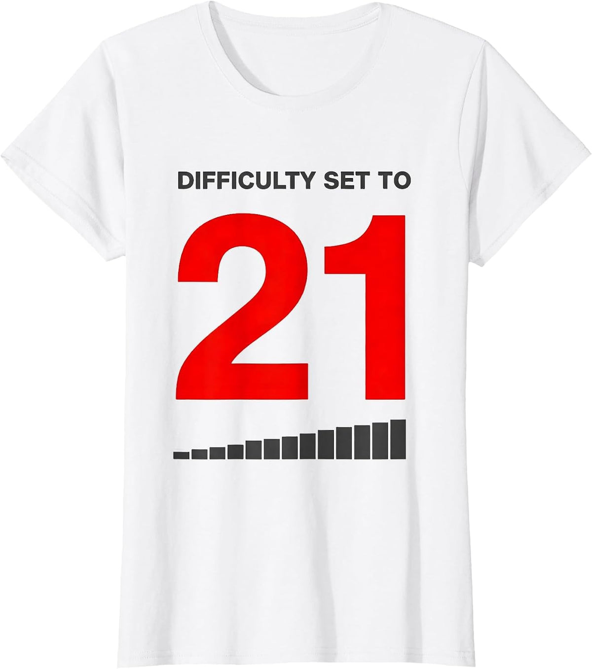 Difficulty Set To 21 Funny Gamer Milestone Birthday T-Shirt - White