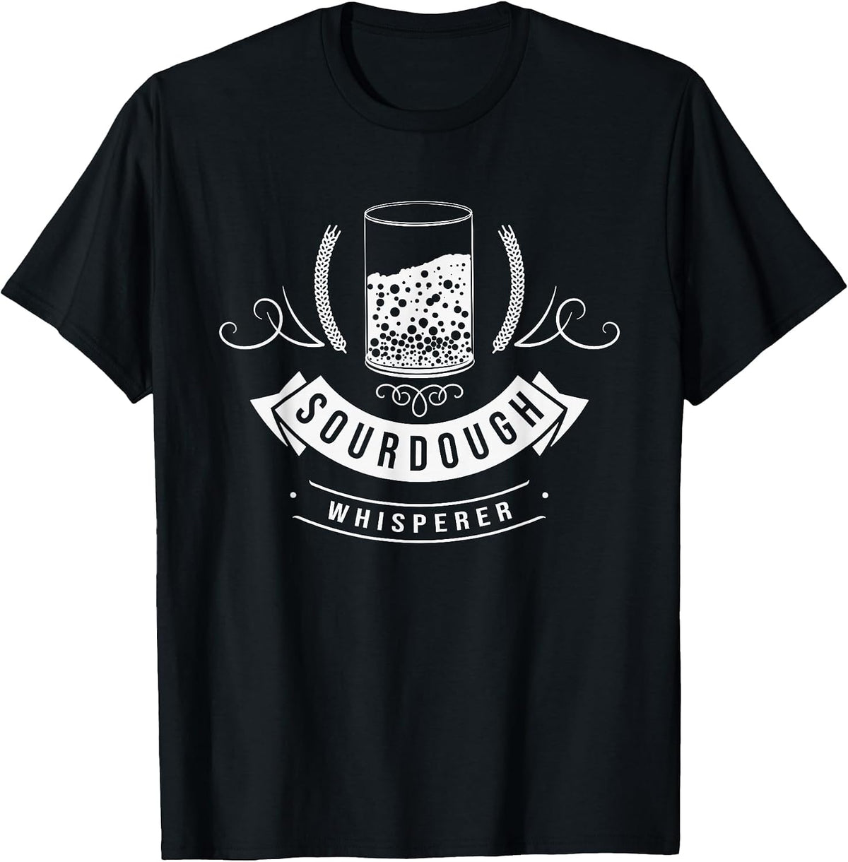 Sourdough Whisperer Bread Starter Baking Bakery Baker Master T-Shirt - Black