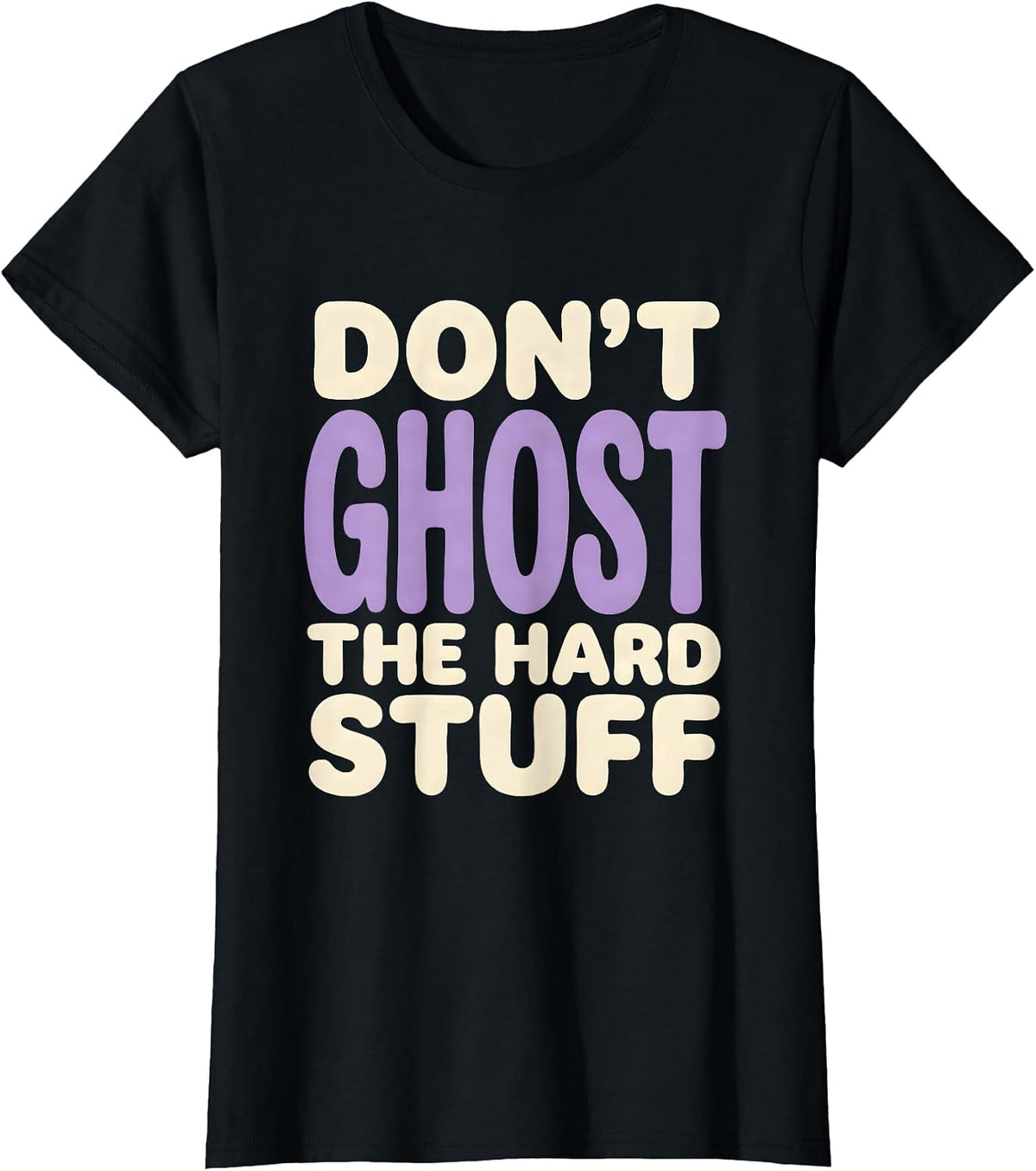 Don't Ghost The Hard Stuff Mental Health Halloween Awareness T-Shirt - Black