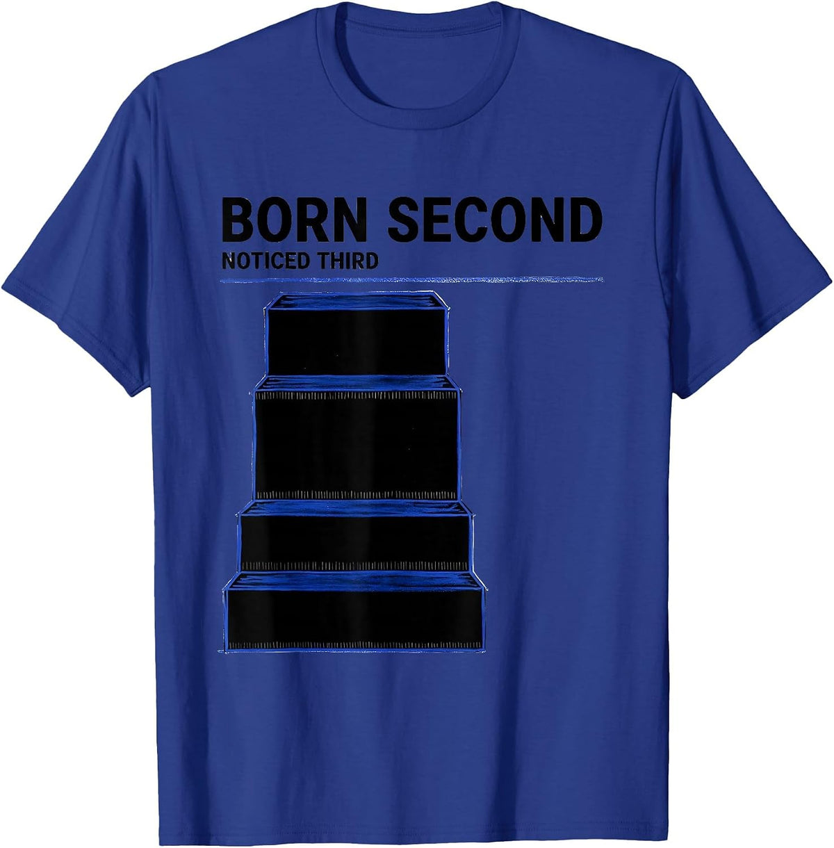 Born Second Noticed Third Funny Middle Child Humor Teacher T-Shirt - Royal Blue