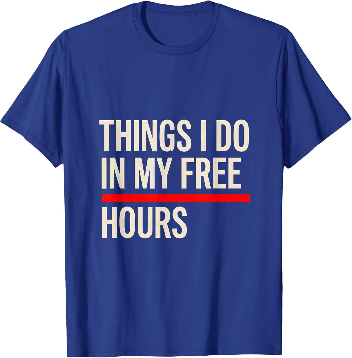 Things I Do In My Free Hours Funny Car Guy Car Enthusiast T-Shirt - Royal Blue