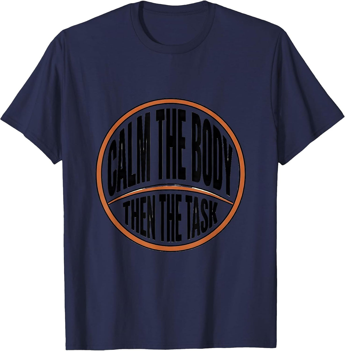 Men's Calm The Body Then The Task Occupational Therapy Sensory T-Shirt - Navy Blue
