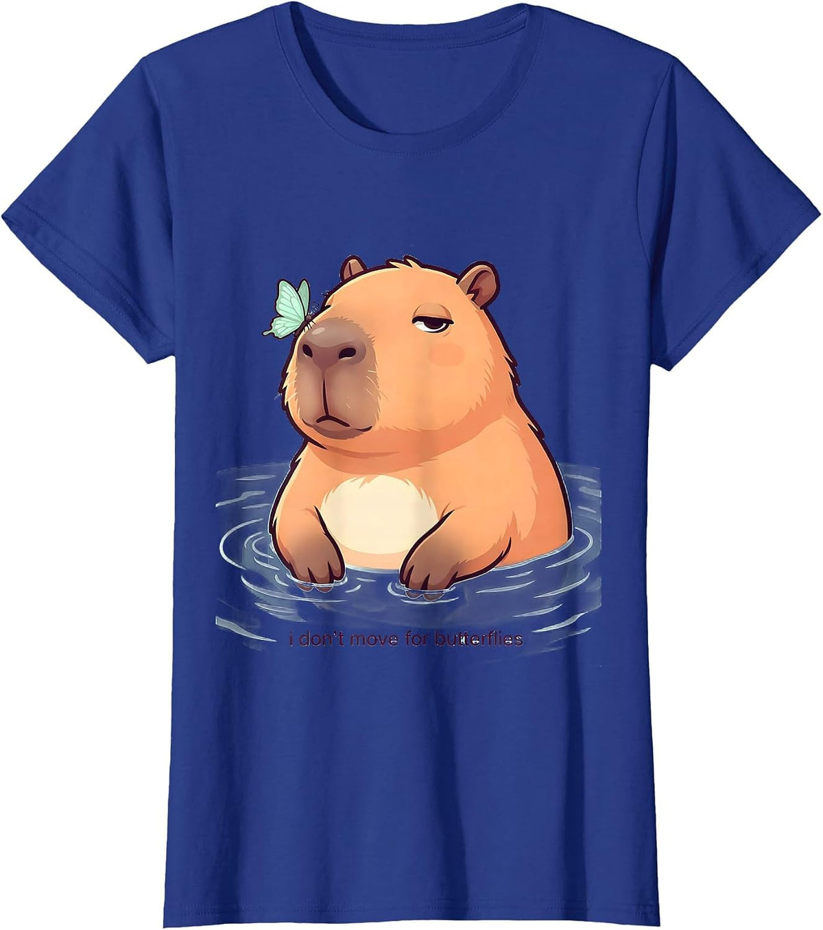 Women's i dont move for butterflies Cute Kawaii Capybara Animal T-Shirt - Royal Blue