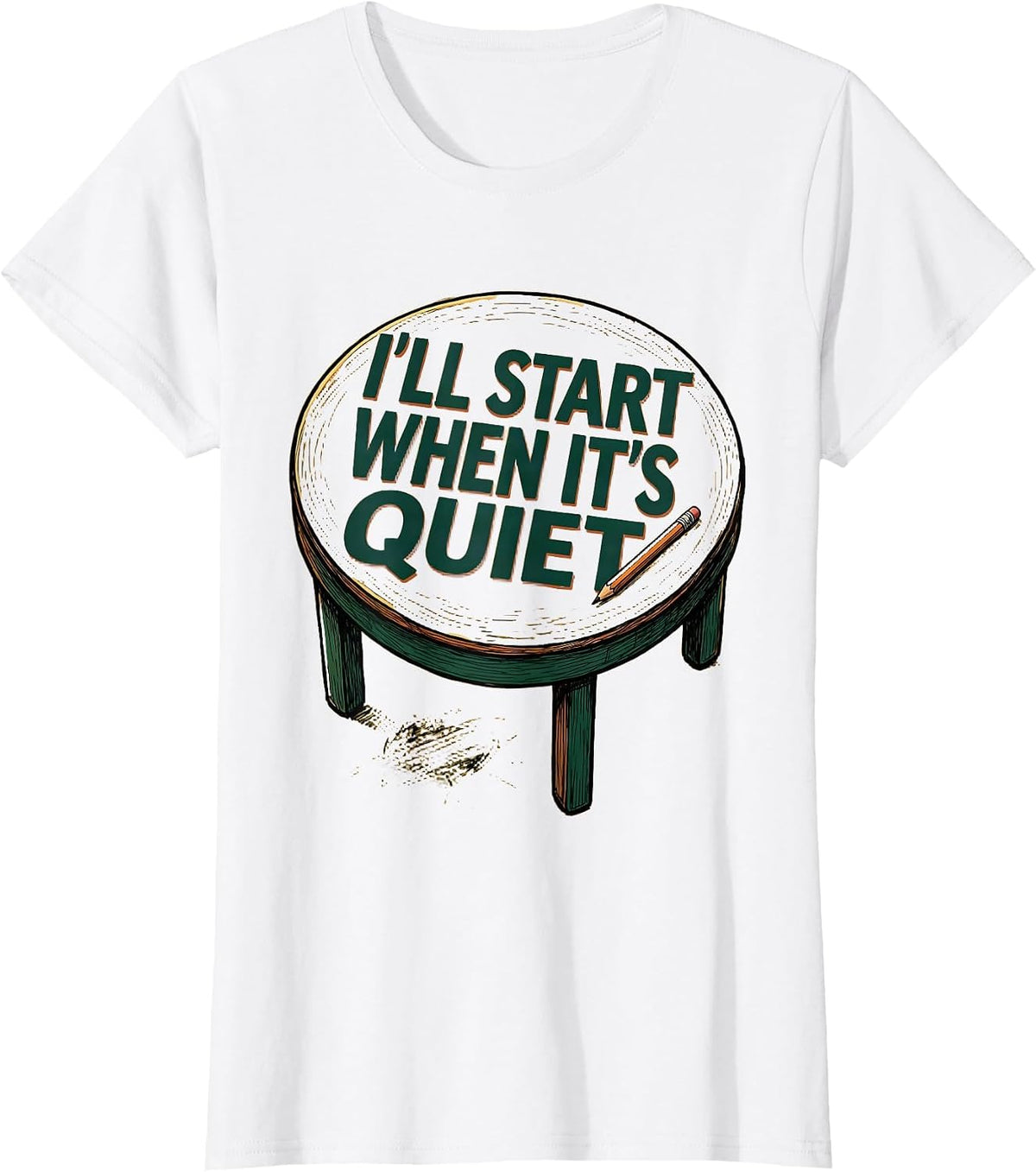 I'll Start When It's Quiet Funny Sarcastic Teacher T-Shirt - White