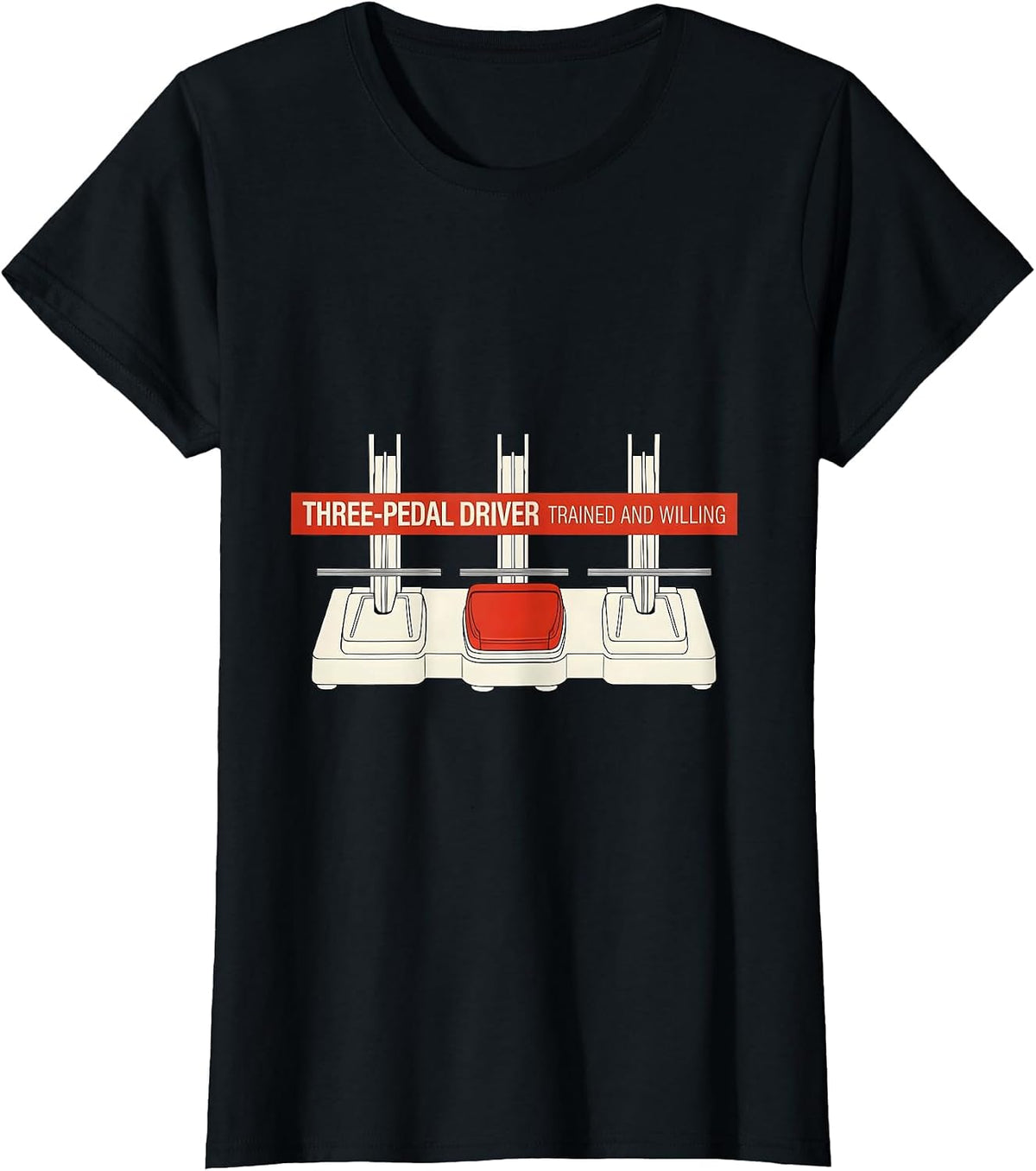 Three-Pedal Driver, Trained And Willing Car Guy T-Shirt - Black
