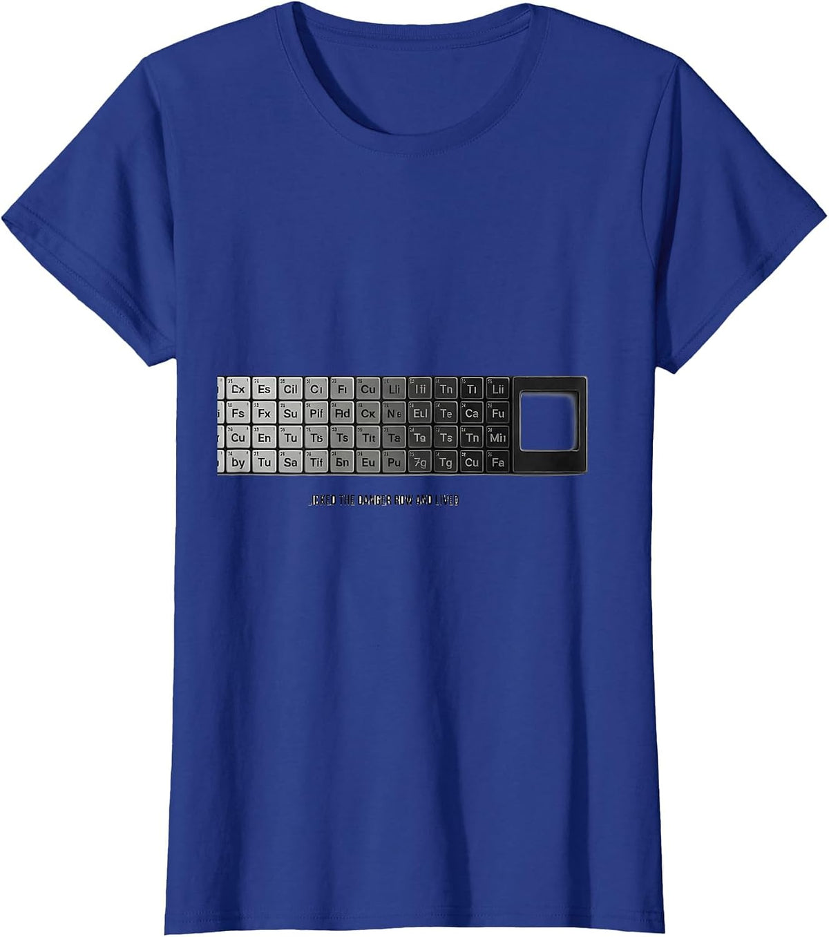 Women's Licked The Danger Row And Lived Funny Periodic Table Science T-Shirt - Royal Blue