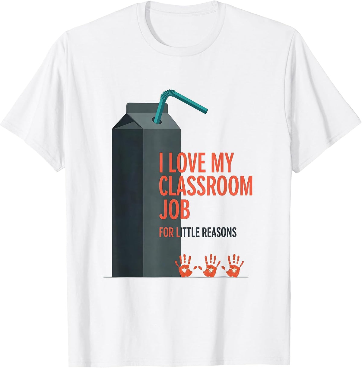 I Love My Classroom Job For Little Reasons Teacher T-Shirt - White