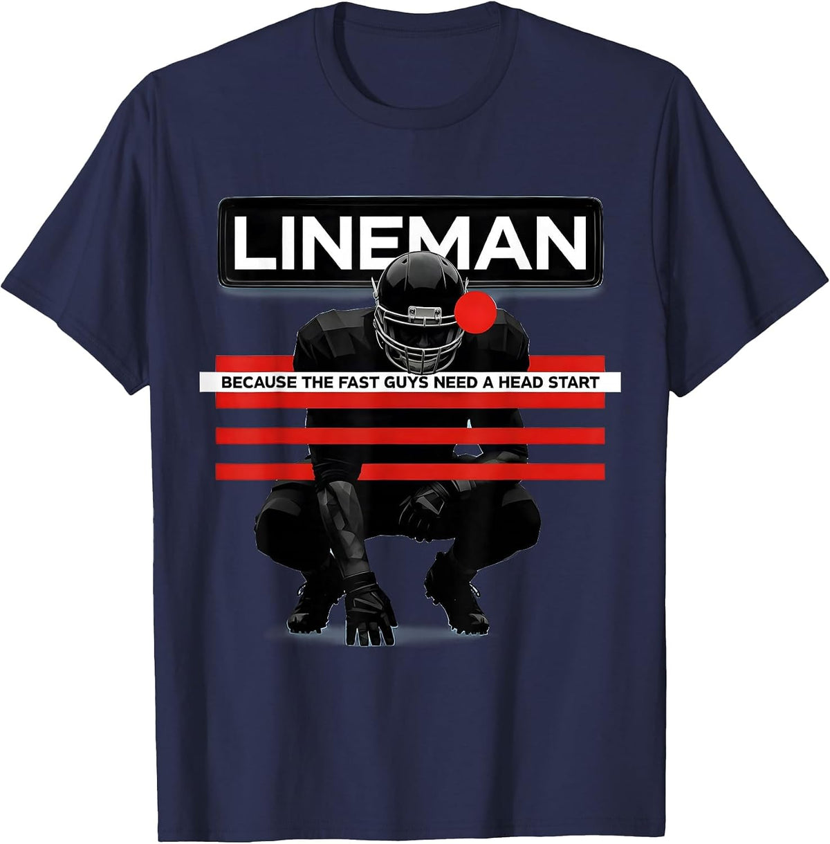 Lineman Because The Fast Guys Need A Head Start Funny T-Shirt - Navy Blue