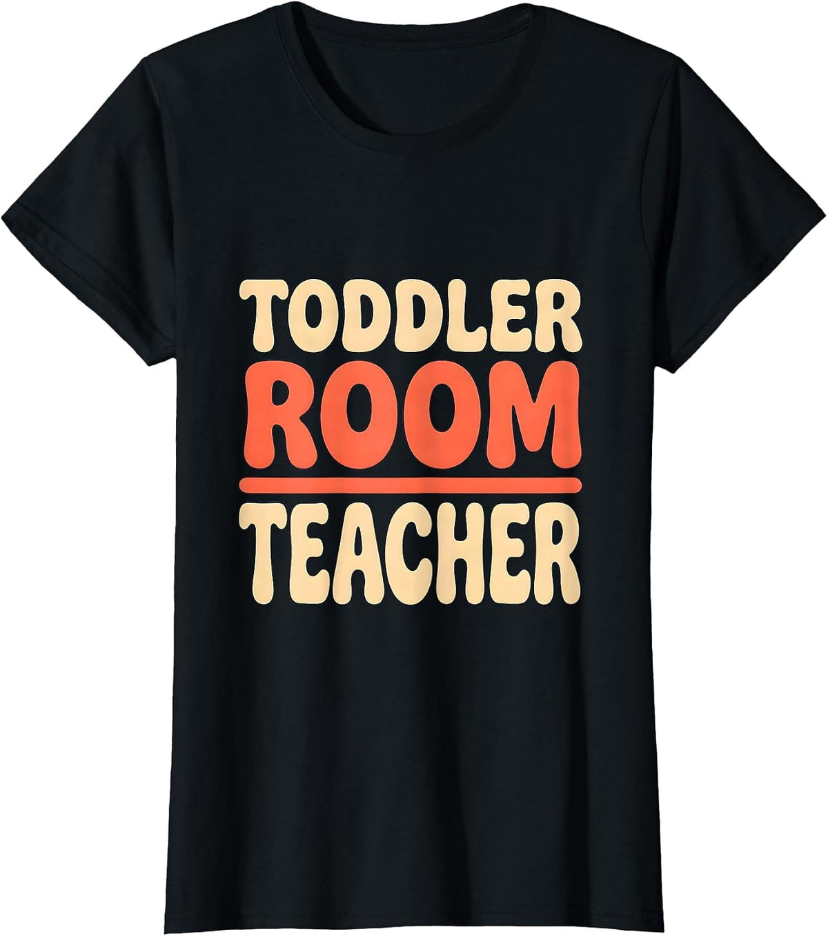Toddler Room Teacher Funny Childcare Provider Staff Gift T-Shirt - Black
