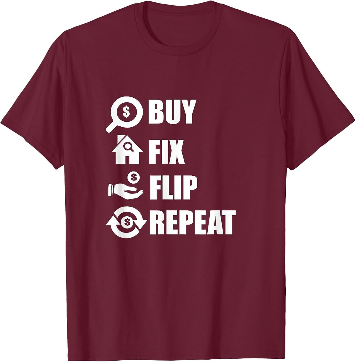 Real Estate Agent Supplies Clothing - Fix and Flip - Realtor T-Shirt - Burgundy