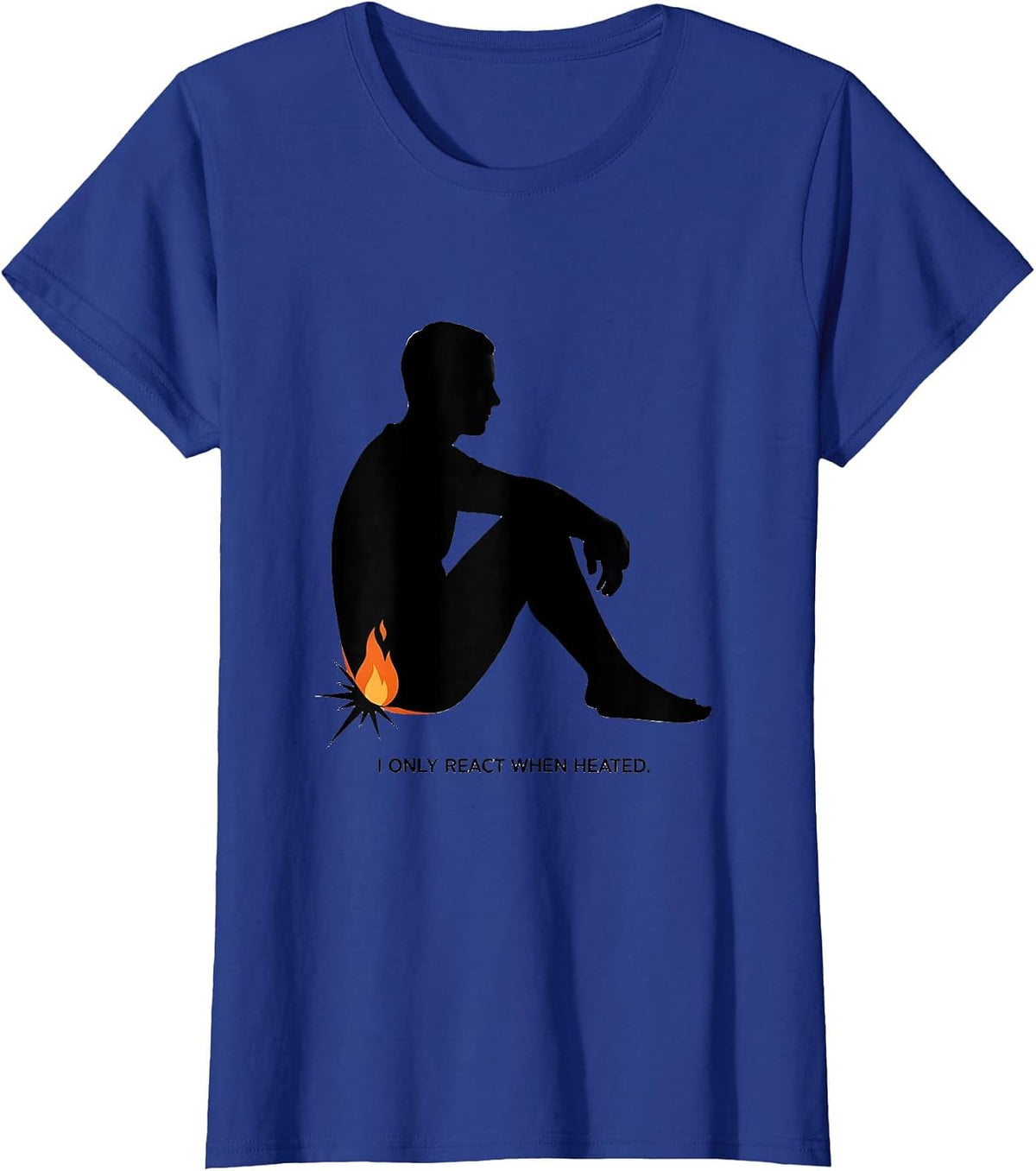 Women's I Only React When Heated Funny Chemistry Nerd Science Humor T-Shirt - Royal Blue