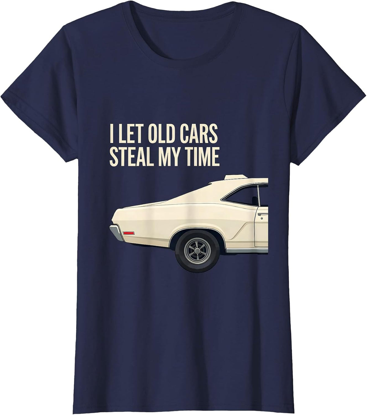 Women's I Let Old Cars Steal My Time Classic Car Guy Humor T-Shirt - Navy Blue