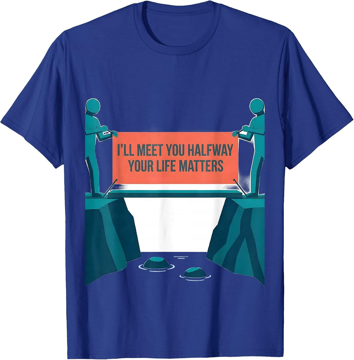 Men's I'll Meet You Halfway Your Life Matters Mental Health T-Shirt - Royal Blue