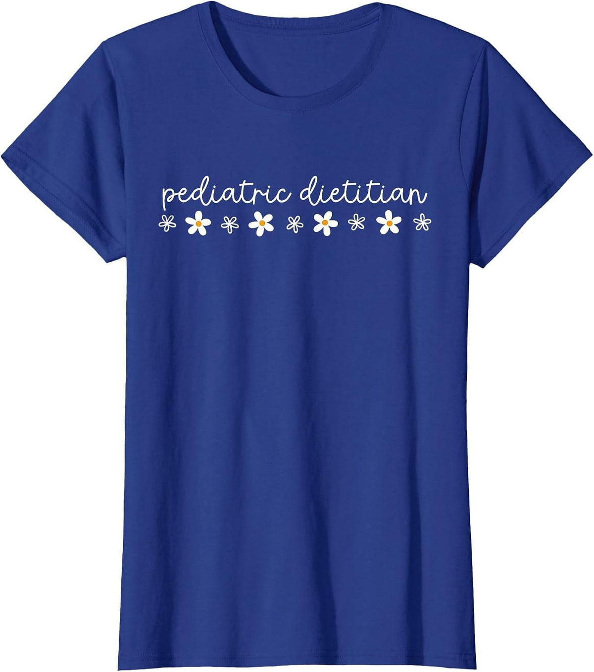 Daisy Flower Pediatric Dietitian NICU RD Nutritionists Grad T-Shirt - Royal Blue