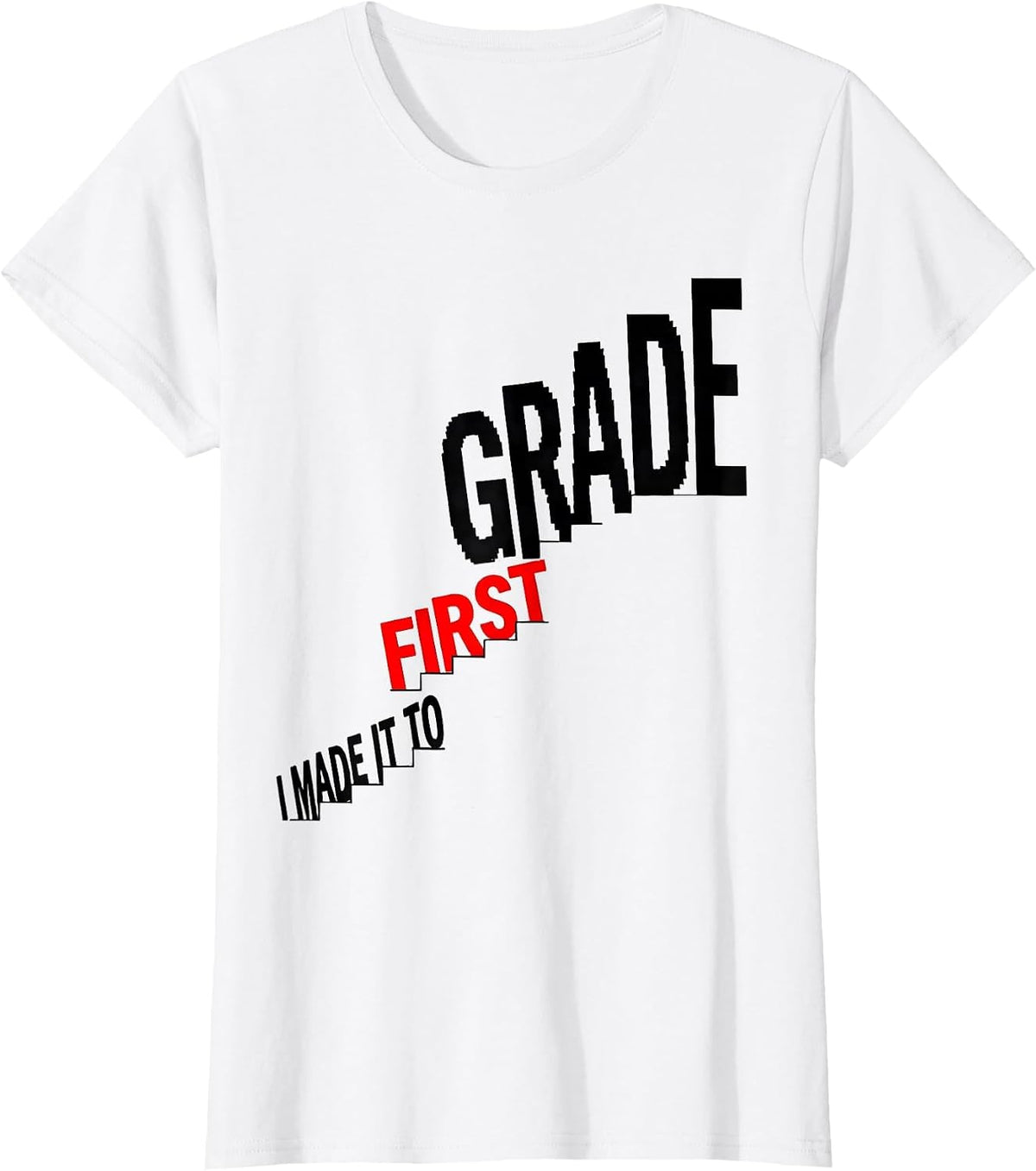 I Made It To First Grade Playful Back To School Kids First T-Shirt - White