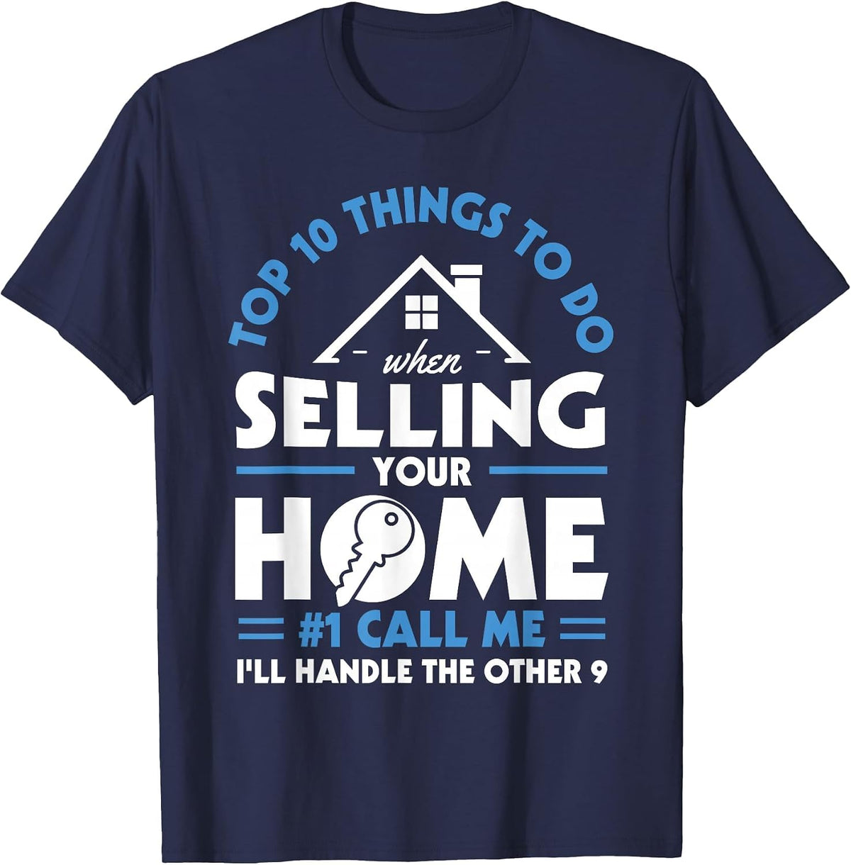 Real Estate Top 10 Things to Do When Selling Your Home T-Shirt - Navy Blue
