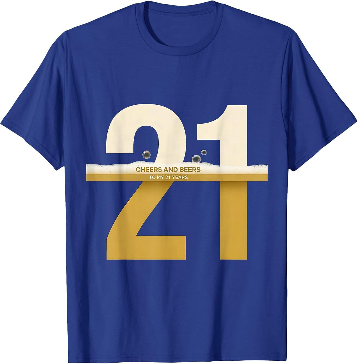 Men's Cheers And Beers To My 21 Years Funny Milestone Birthday T-Shirt - Royal Blue