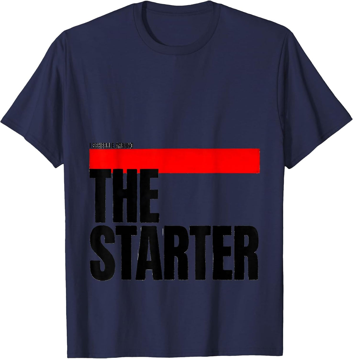 I Schedule Around The Starter Funny Bread Baker Sourdough T-Shirt - Navy Blue
