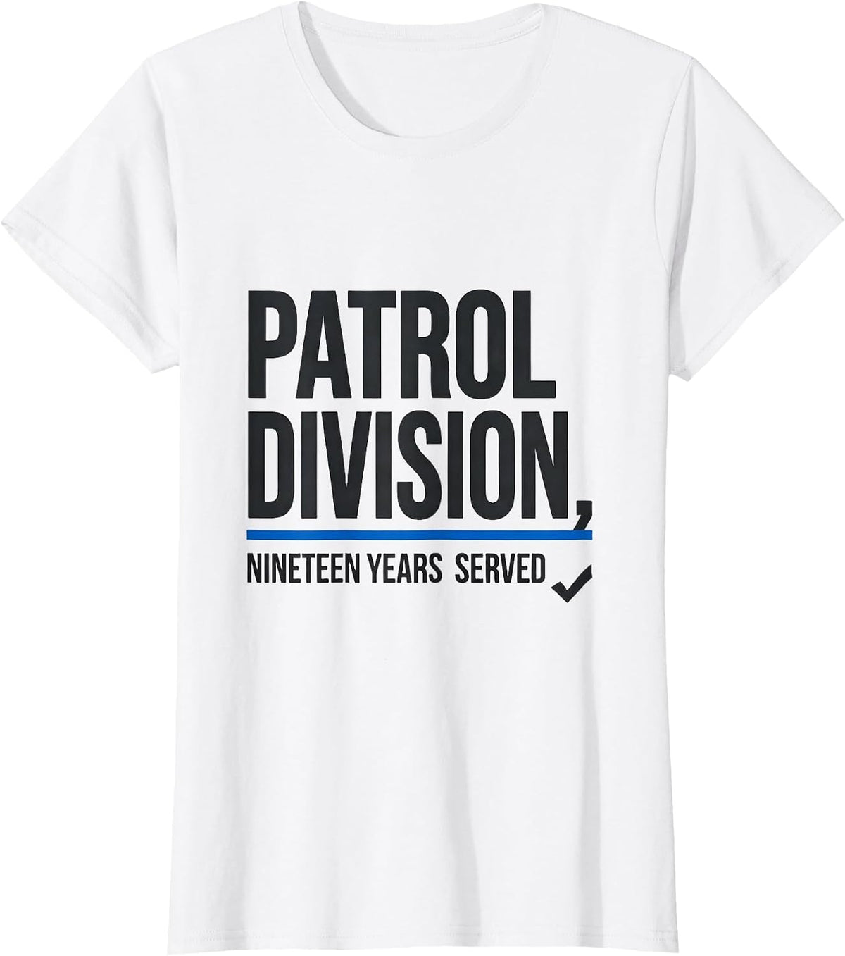 Patrol Division Nineteen Years Served Police Supporter T-Shirt - White