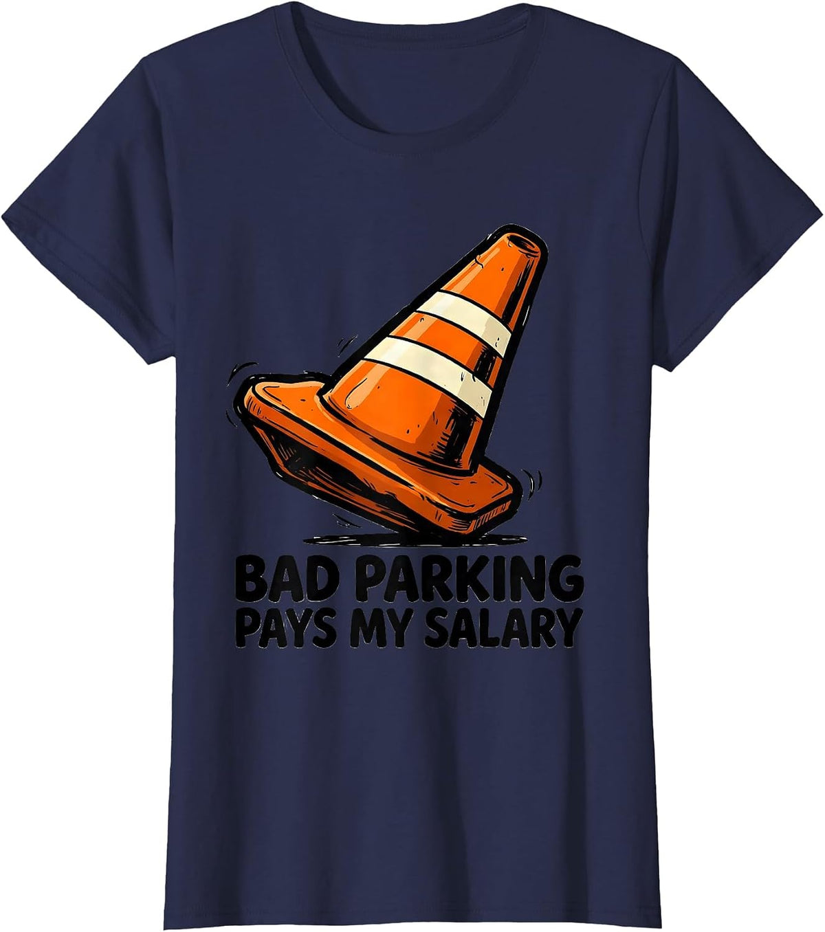 Women's Bad Parking Pays My Salary Funny Police Officer Gift T-Shirt - Navy Blue