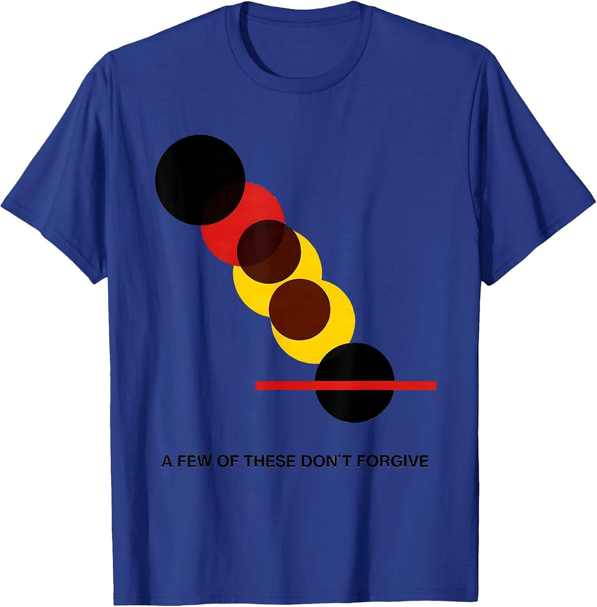 A Few Of These Don't Forgive Funny Science Teacher Joke T-Shirt - Royal Blue