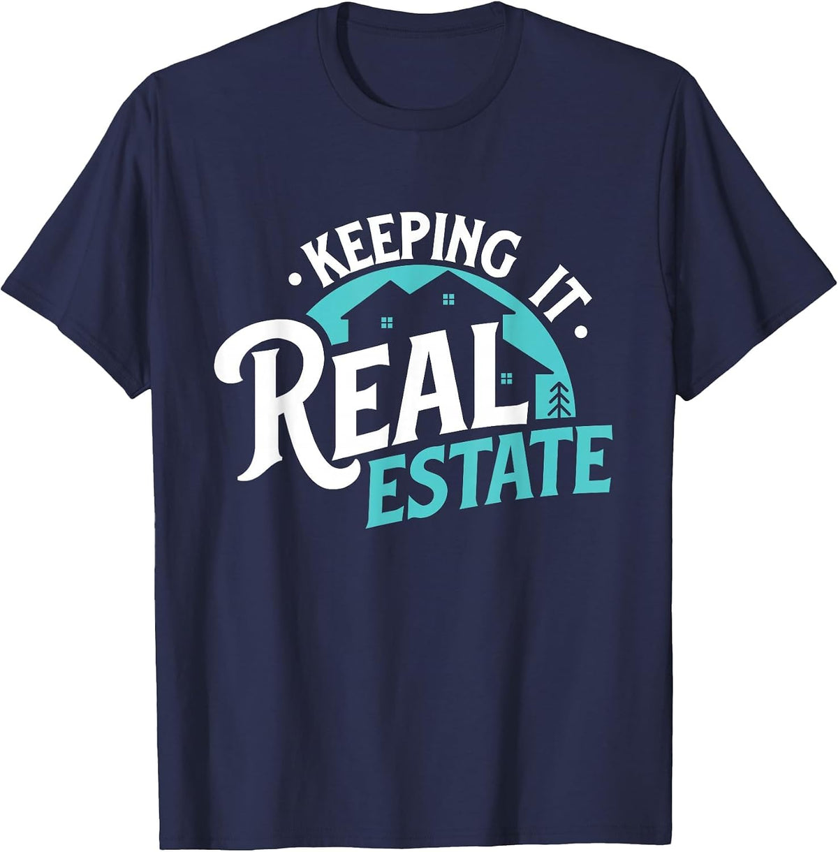 Keeping It Real Estate - Buy Hold Property Investor T-Shirt - Navy Blue