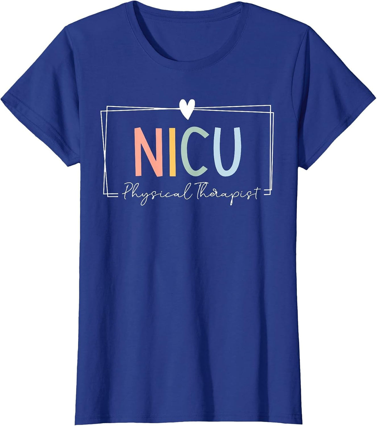 NICU Physical Therapist ICU Neonatal Intensive Care Unit T-Shirt - Royal Blue