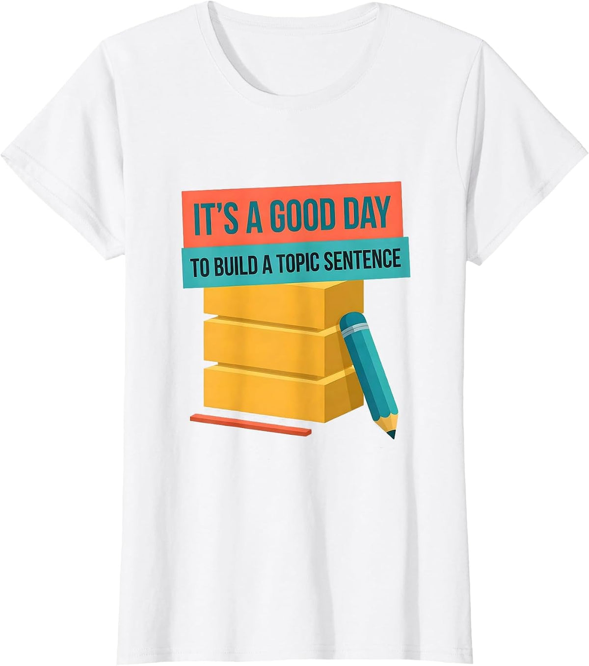 It's A Good Day To Build A Topic Sentence Funny Grammar T-Shirt - White