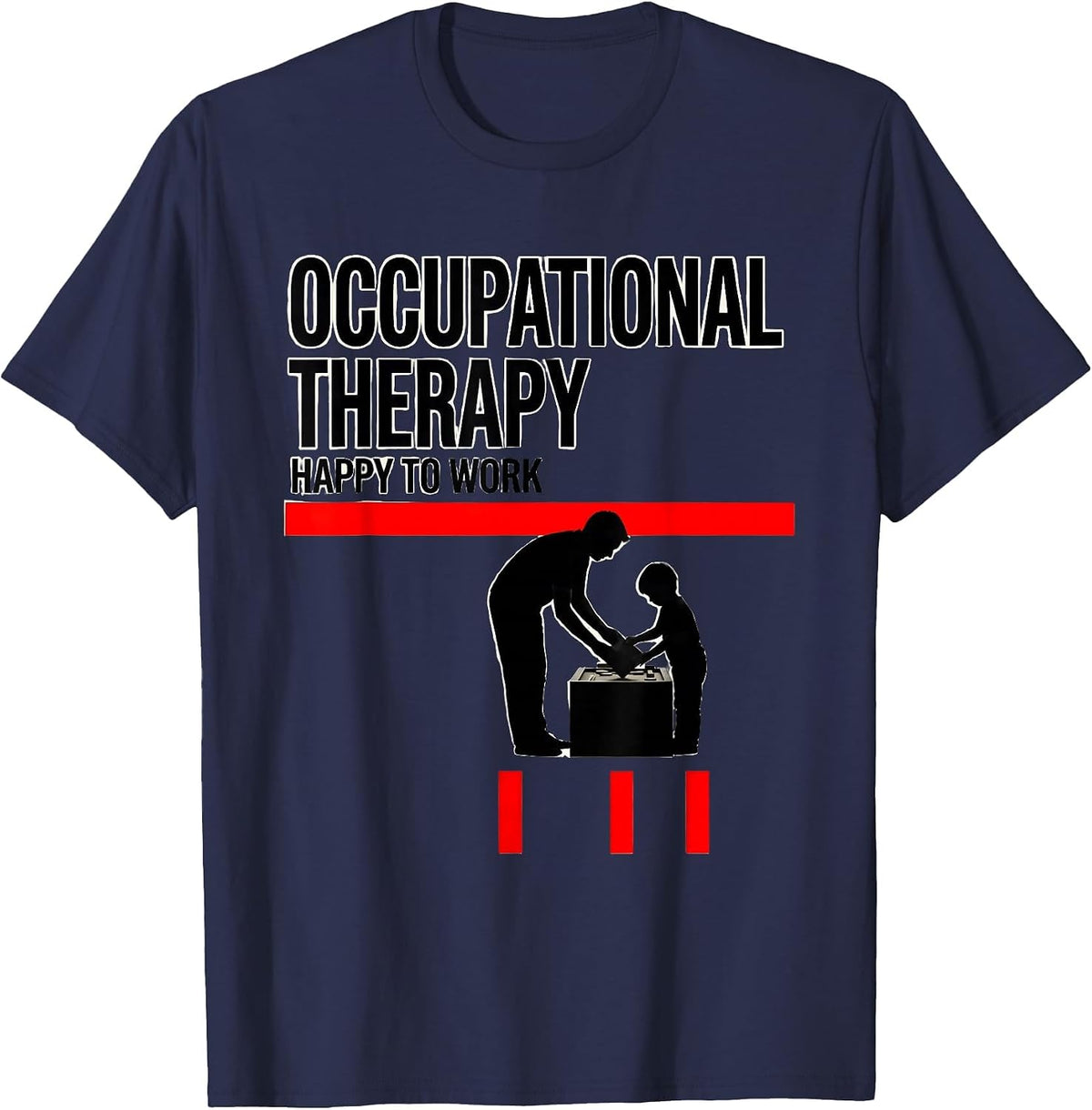 Occupational Therapy Happy To Work OT Practitioner Workwear T-Shirt - Navy Blue