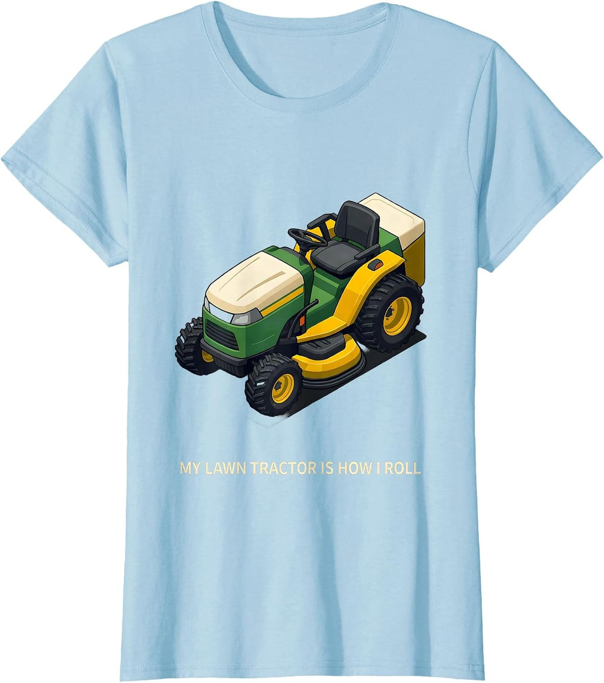 Women's My Lawn Tractor Is How I Roll Funny Lawn Mower Lover Humor T-Shirt - Baby Blue